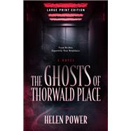 The Ghosts of Thorwald Place by Power, Helen, 9780744300918