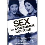 Sex in Consumer Culture: The Erotic Content of Media and Marketing by Reichert,Tom;Reichert,Tom, 9780805850918