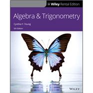 Algebra and Trigonometry [Rental Edition] by Young, Cynthia Y., 9781119820918