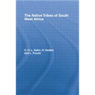 The Native Tribes of South West Africa by Fourie,L., 9781138010918
