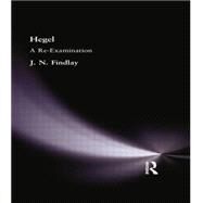 Hegel: A Re-Examination by Findlay, J N, 9781138870918