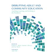 Disrupting Adult and Community Education by Mizzi, Robert C.; Rocco, Tonette S.; Shore, Sue; Field, John, 9781438460918