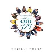Manifestation of the Wisdom of God .....us by Burry, Russell, 9781682070918