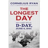 Longest Day The Classic Epic of D Day by Ryan, Cornelius, 9780671890919
