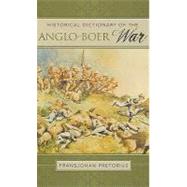 Historical Dictionary of the Anglo-Boer War by Pretorius, Fransjohan, 9780810860919