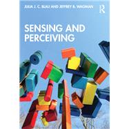 Sensing and Perceiving by Julia J. C. Blau; Jeffrey B. Wagman, 9781032690919