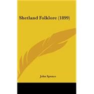 Shetland Folklore by Spence, John, 9781437220919