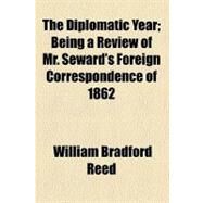 The Diplomatic Year by Reed, William Bradford; Ingersoll, Charles, 9781458870919