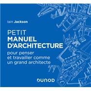 Petit manuel d'architecture by Iain Jackson, 9782100800919