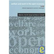 Welfare and Work in the Open Economy Volume II: Diverse Responses to Common Challenges by Scharpf, Fritz W.; Schmidt, Vivien A., 9780199240920