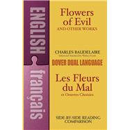 Flowers of Evil and Other Works A Dual-Language Book by Baudelaire, Charles, 9780486270920