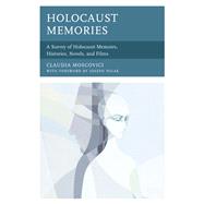 Holocaust Memories A Survey of Holocaust Memoirs, Histories, Novels, and Films by Moscovici, Claudia; Polak, Joseph, 9780761870920
