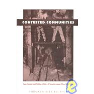 Contested Communities by Klubock, Thomas Miller; Keyssar, Alexander; James, Daniel, 9780822320920