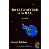 The Et Visitor's Guide to the U.S.A: A Satire by Feinberg, Leonard, 9780971060920