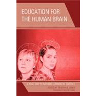 Education for the Human Brain A Road Map to Natural Learning in Schools by Jones, Timothy B.; Caine, Geoffrey, 9781475800920
