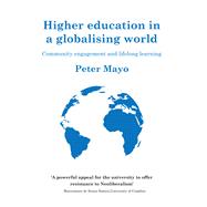 Higher education in a globalising context Community engagement and lifelong learning by Mayo, Peter, 9781526140920