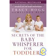 Secrets of the Baby Whisperer for Toddlers by HOGG, TRACYBLAU, MELINDA, 9780345440921
