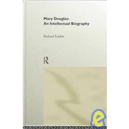 Mary Douglas: An Intellectual Biography by Attn: Richard Fardon; C/O Roya, 9780415040921