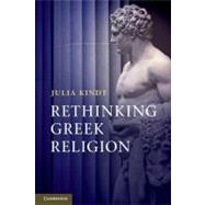 Rethinking Greek Religion by Julia Kindt, 9780521110921