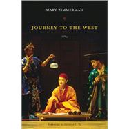 Journey to the West by Zimmerman, Mary; Yu, Anthony C., 9780810120921