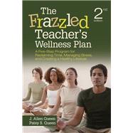 The Frazzled Teacher's Wellness Plan by Queen, J. Allen; Queen, Patsy S., 9781452260921