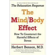 Mind Body Effect How to Counteract the Harmful Effects of Stress by Benson, Herbert, 9781501140921