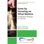 Grow by Focusing on What Matters by Urbany, Joel E.; Davis, James H., 9781606490921