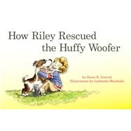How Riley Rescued the Huffy Woofer by Garrott, Dawn E; Mazibuko, Luthando, 9781618510921