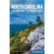 North Carolina Adventure Weekends by Johnson, Jessie; Schneider, Matt, 9781634040921