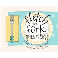 Fletch the Fork Goes on the Left by Wickering, Lisa; King, Madeline, 9781981230921