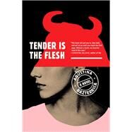 Tender Is the Flesh by Bazterrica, Agustina; Moses, Sarah, 9781982150921
