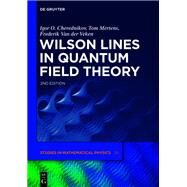 Wilson Lines in Quantum Field Theory by Cherednikov, Igor Olegovich; Mertens, Tom; Van Der Veken, Frederik, 9783110650921