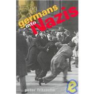 Germans into Nazis by Fritzsche, Peter, 9780674350922