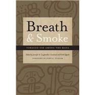 Breath and Smoke by Loughmiller-cardinal, Jennifer; Eppich, Keith; Staller, John E., 9780826360922