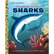 My Little Golden Book About Sharks by Bader, Bonnie; Laberis, Steph, 9781101930922