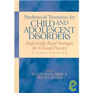 Psychosocial Treatments for Child and Adolescent Disorders: Empirically Based Strategies for Clinical Practice by Hibbs, Euthymia D.; Jensen, Peter S., 9781591470922