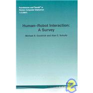 Human-Robot Interaction by Goodrich, Michael A.; Schultz, Alan C., 9781601980922
