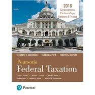 PEARSON'S FEDERAL TAXATION 2018 CORPORATIONS, ETC by Pope, Thomas R.; Rupert, Timothy J.; Anderson, Kenneth E., 9780134550923