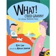 What! Cried Granny by Lum, Kate; Johnson, Adrian, 9780142300923