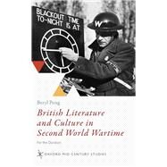 British Literature and Culture in Second World Wartime For the Duration by Pong, Beryl, 9780198840923