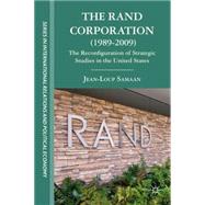 The RAND Corporation (1989-2009) The Reconfiguration of Strategic Studies in the United States by Samaan, Jean-Loup; George, Renuka, 9780230340923
