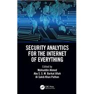 Security Analytics for the Internet of Everything by Ahmed, Mohiuddin; Barkat, Abu; Pathan, Al-Sakib Khan, 9780367440923
