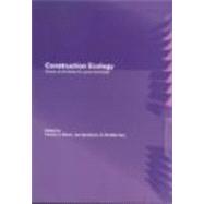 Construction Ecology: Nature as a Basis for Green Buildings by Kibert,Charles J., 9780415260923
