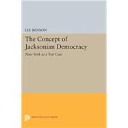 The Concept of Jacksonian Democracy by Benson, Lee, 9780691620923