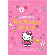 Hello Kitty Fun, Friendly Doodles by Soo Ping Chow, Frances J.; Tusman, Jordana, 9780762450923
