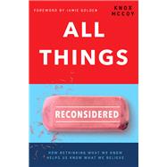 All Things Reconsidered by Mccoy, Knox, 9780785220923