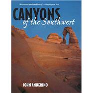 Canyons of the Southwest by Annernino, John, 9780816520923