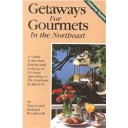 Getaways for Gourmets in the Northeast by Woodworth, Nancy; Woodworth, Richard, 9780934260923