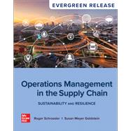 Operations Management In The Supply Chain: Sustainability and Resilience: 2024 Release [Rental Edition] by SCHROEDER, 9781265060923