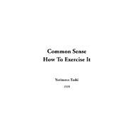 Common Sense How To Exercise It by Yoritomo-Tashi, 9781414240923